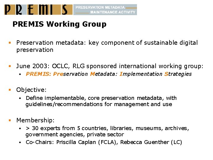 PREMIS Working Group § Preservation metadata: key component of sustainable digital preservation § June