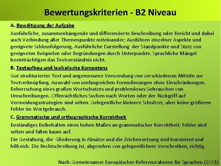 Bewertungskriterien - B 2 Niveau Α. Bewältigung der Aufgabe Ausführliche, zusammenhängende und differenzierte Beschreibung