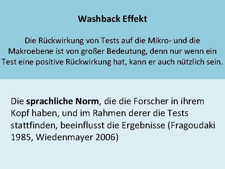 Washback Effekt Die Rückwirkung von Tests auf die Mikro- und die Makroebene ist von