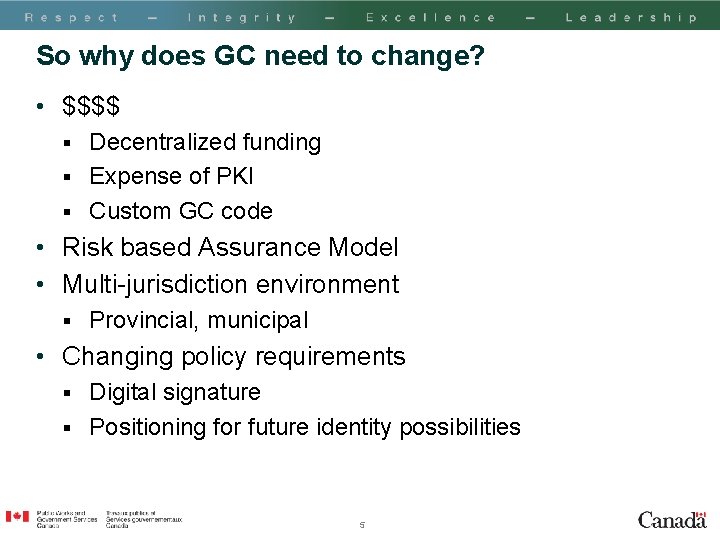 So why does GC need to change? • $$$$ Decentralized funding § Expense of