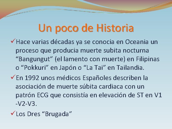 Un poco de Historia üHace varias décadas ya se conocia en Oceania un proceso