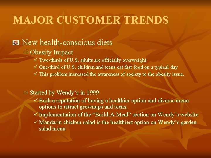 MAJOR CUSTOMER TRENDS New health-conscious diets ð Obesity Impact ü Two-thirds of U. S.