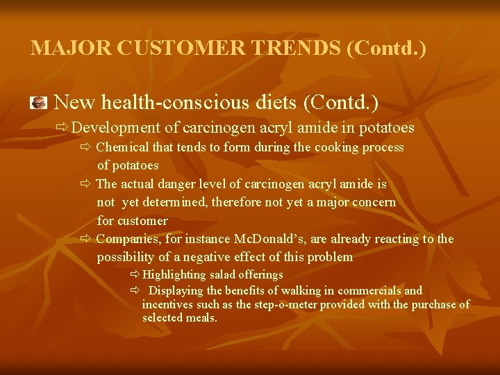 MAJOR CUSTOMER TRENDS (Contd. ) New health-conscious diets (Contd. ) ð Development of carcinogen