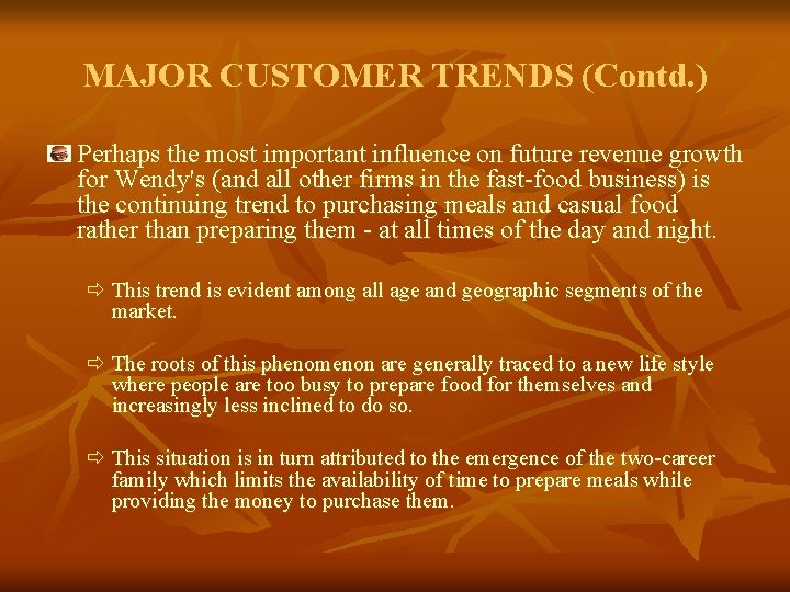 MAJOR CUSTOMER TRENDS (Contd. ) Perhaps the most important influence on future revenue growth