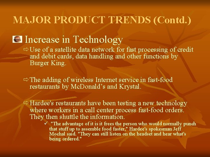 MAJOR PRODUCT TRENDS (Contd. ) Increase in Technology ð Use of a satellite data