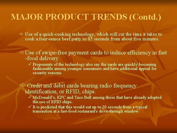 MAJOR PRODUCT TRENDS (Contd. ) ð Use of a quick-cooking technology, which will cut