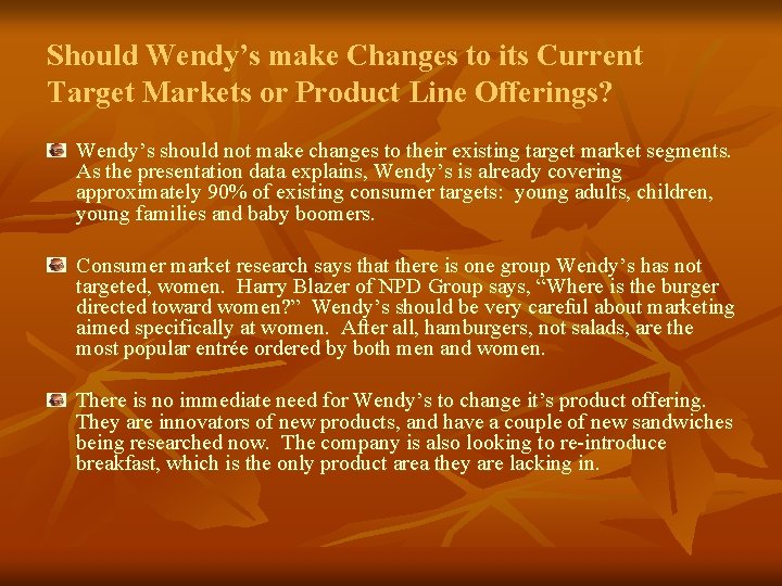 Should Wendy’s make Changes to its Current Target Markets or Product Line Offerings? Wendy’s