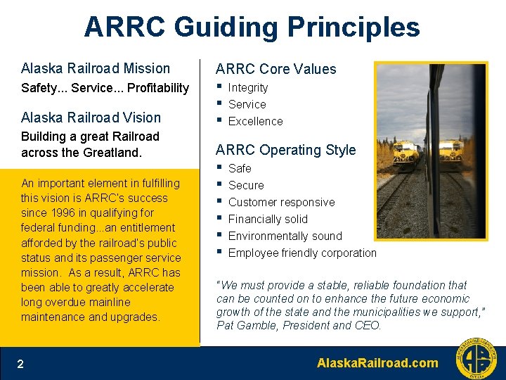 ARRC Guiding Principles Alaska Railroad Mission ARRC Core Values Safety. . . Service. .
