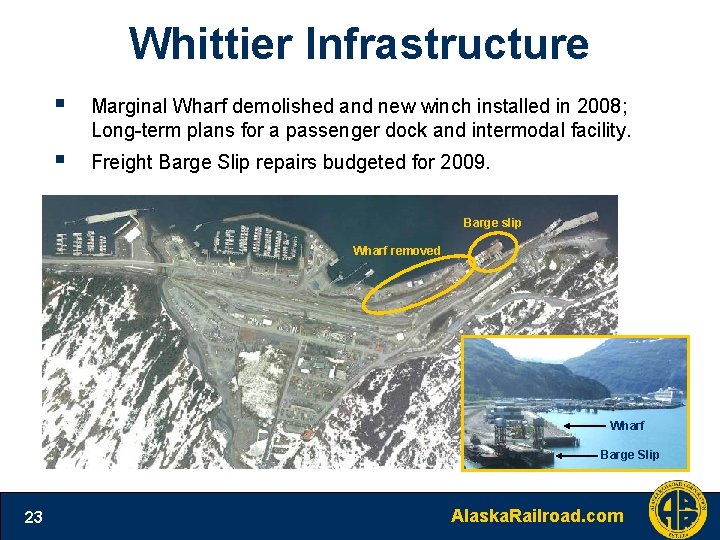 Whittier Infrastructure § Marginal Wharf demolished and new winch installed in 2008; Long-term plans