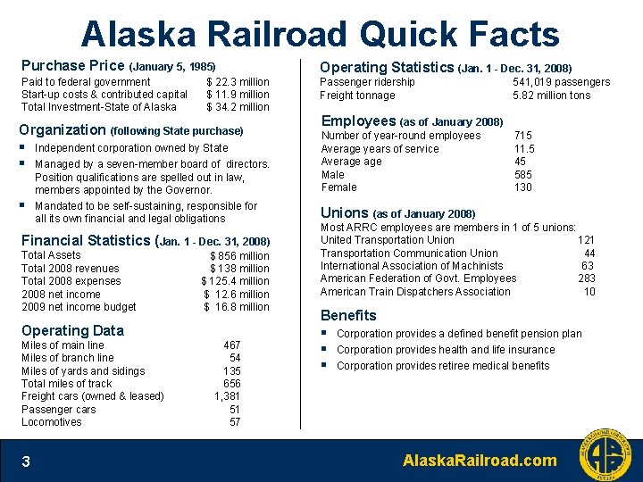 Alaska Railroad Quick Facts Purchase Price (January 5, 1985) $ 22. 3 million Paid