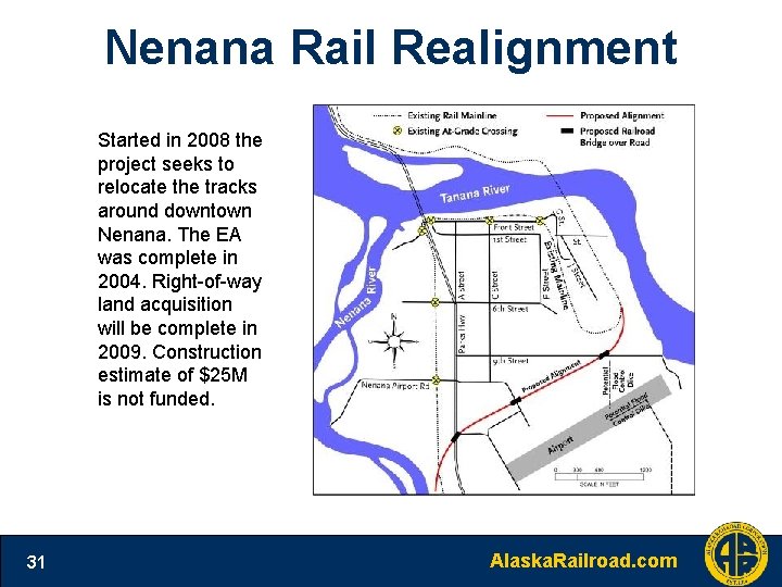 Nenana Rail Realignment Started in 2008 the project seeks to relocate the tracks around