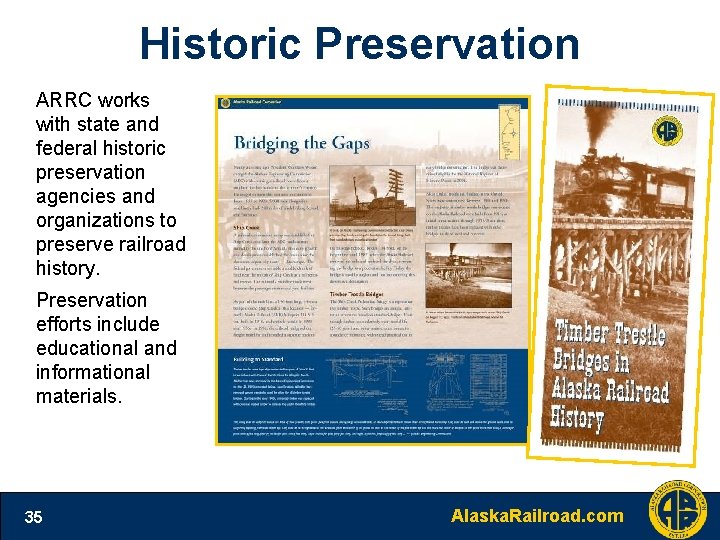 Historic Preservation ARRC works with state and federal historic preservation agencies and organizations to