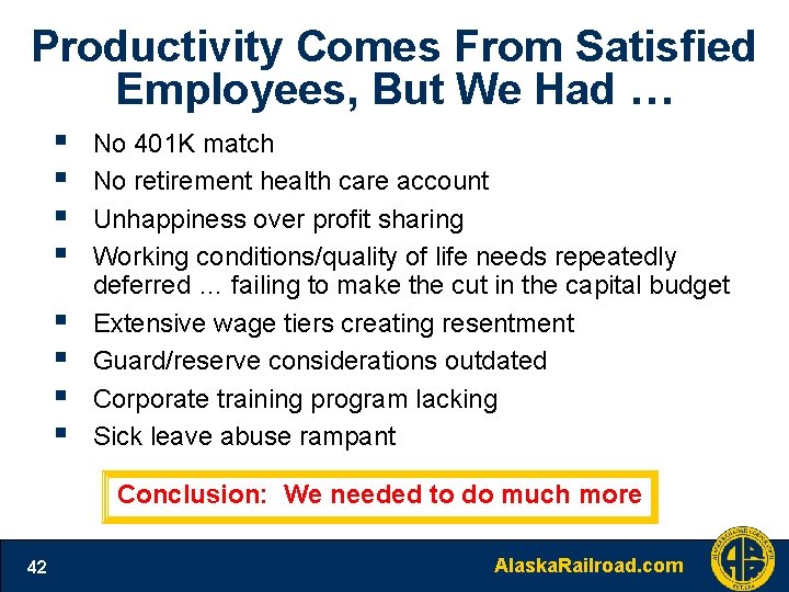 Productivity Comes From Satisfied Employees, But We Had … § § § § No