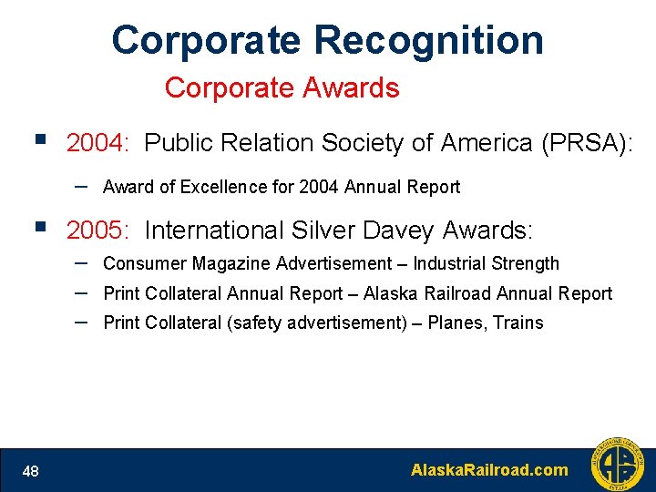 Corporate Recognition Corporate Awards § 2004: Public Relation Society of America (PRSA): – §