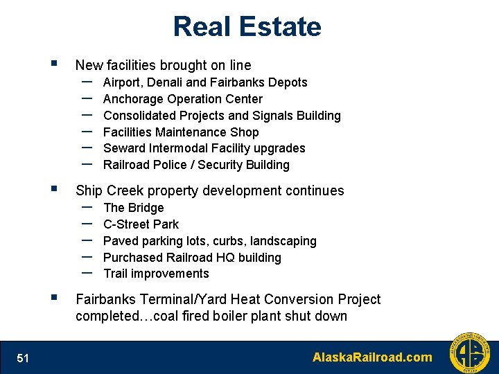 Real Estate § § § 51 New facilities brought on line – – –