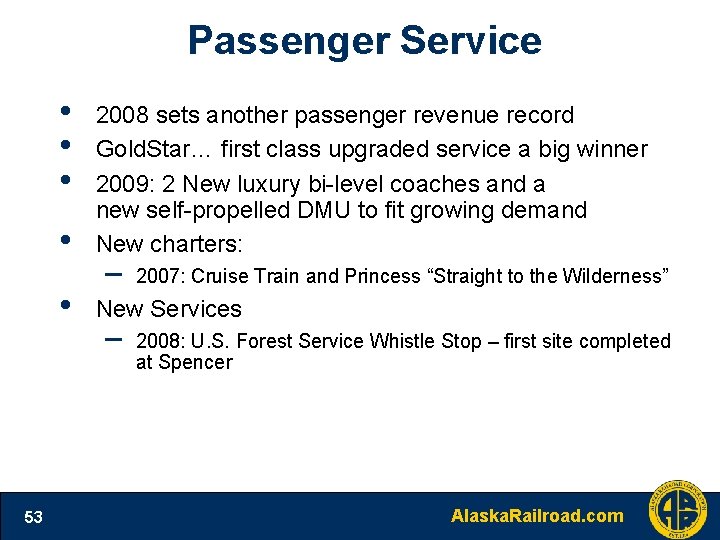 Passenger Service • • • 53 2008 sets another passenger revenue record Gold. Star…