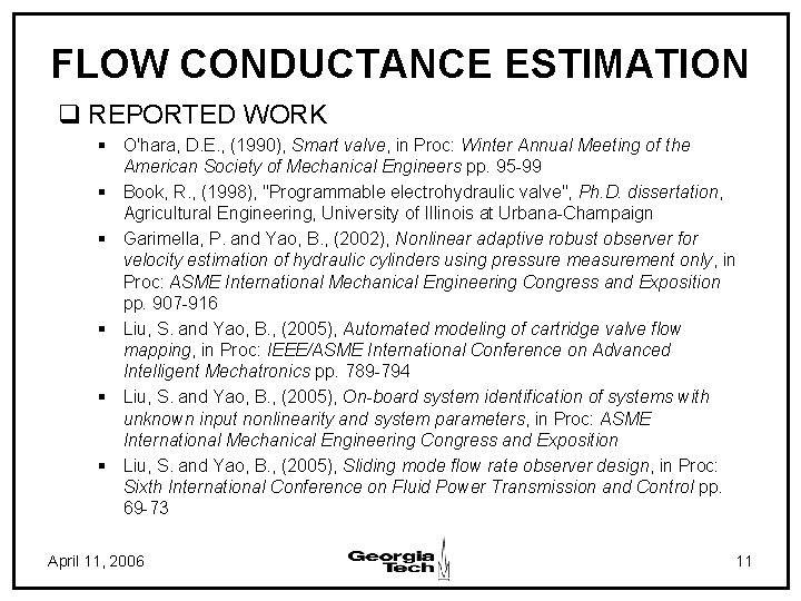 FLOW CONDUCTANCE ESTIMATION q REPORTED WORK § O'hara, D. E. , (1990), Smart valve,
