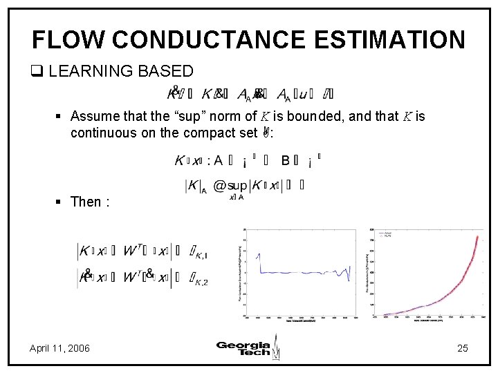 FLOW CONDUCTANCE ESTIMATION q LEARNING BASED § Assume that the “sup” norm of K