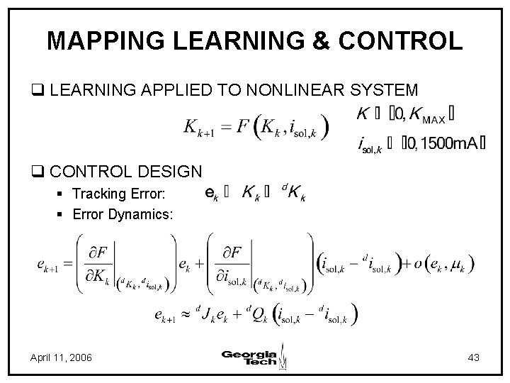 MAPPING LEARNING & CONTROL q LEARNING APPLIED TO NONLINEAR SYSTEM q CONTROL DESIGN §