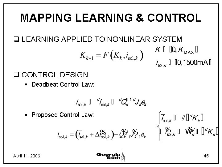 MAPPING LEARNING & CONTROL q LEARNING APPLIED TO NONLINEAR SYSTEM q CONTROL DESIGN §