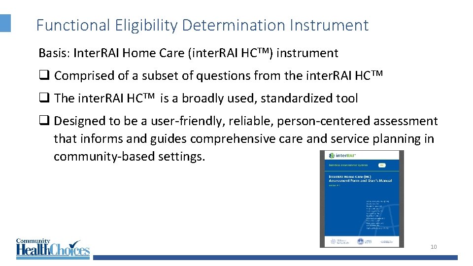Functional Eligibility Determination Instrument Basis: Inter. RAI Home Care (inter. RAI HCTM) instrument q