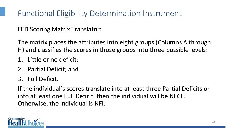 Functional Eligibility Determination Instrument FED Scoring Matrix Translator: The matrix places the attributes into