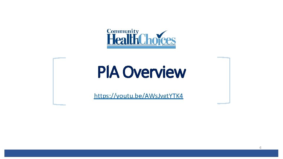 PIA Overview https: //youtu. be/AWs. Jvgt. YTK 4 6 