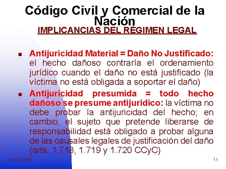 Código Civil y Comercial de la Nación IMPLICANCIAS DEL RÉGIMEN LEGAL n n Antijuricidad