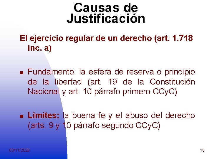 Causas de Justificación El ejercicio regular de un derecho (art. 1. 718 inc. a)