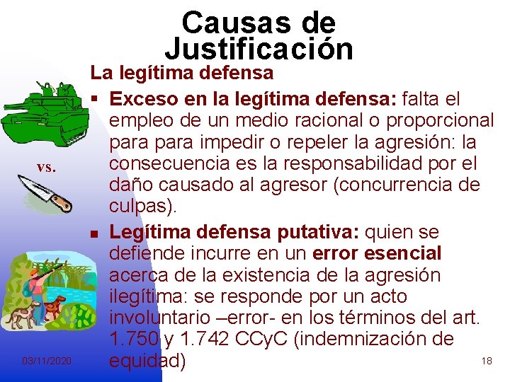 Causas de Justificación vs. 03/11/2020 La legítima defensa § Exceso en la legítima defensa: