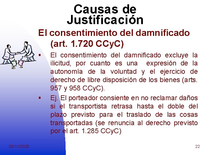Causas de Justificación El consentimiento del damnificado (art. 1. 720 CCy. C) § §