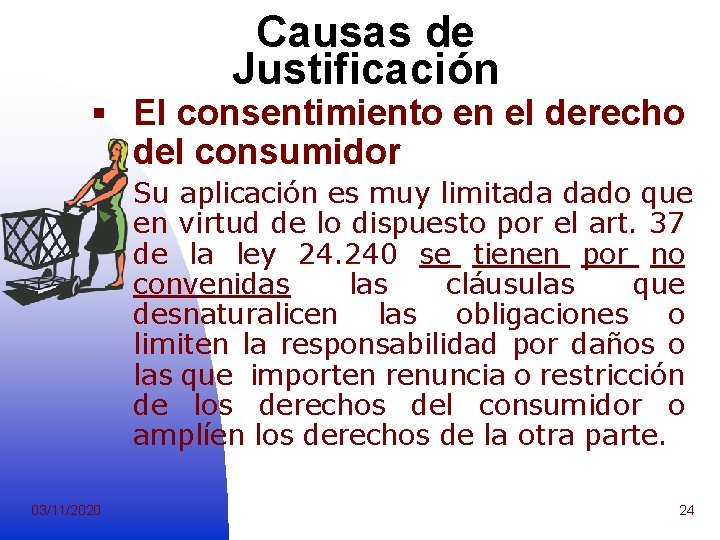 Causas de Justificación § El consentimiento en el derecho del consumidor Su aplicación es