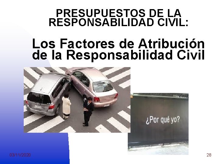 PRESUPUESTOS DE LA RESPONSABILIDAD CIVIL: Los Factores de Atribución de la Responsabilidad Civil 03/11/2020