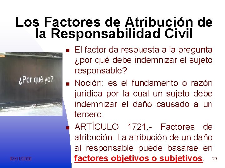 Los Factores de Atribución de la Responsabilidad Civil n n n 03/11/2020 El factor