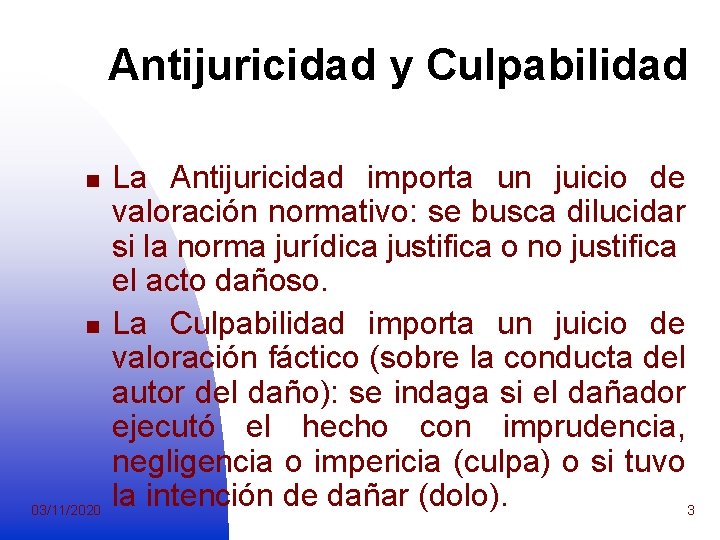 Antijuricidad y Culpabilidad n n 03/11/2020 La Antijuricidad importa un juicio de valoración normativo: