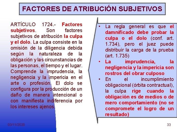 FACTORES DE ATRIBUCIÓN SUBJETIVOS ARTÍCULO 1724. - Factores subjetivos. Son factores subjetivos de atribución