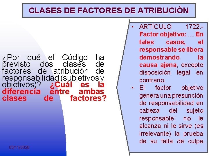 CLASES DE FACTORES DE ATRIBUCIÓN ¿Por qué el Código ha previsto dos clases de