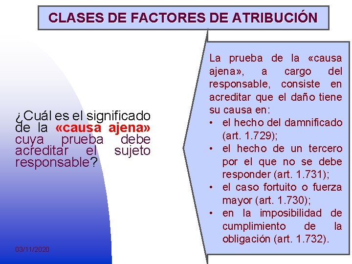 CLASES DE FACTORES DE ATRIBUCIÓN ¿Cuál es el significado de la «causa ajena» cuya