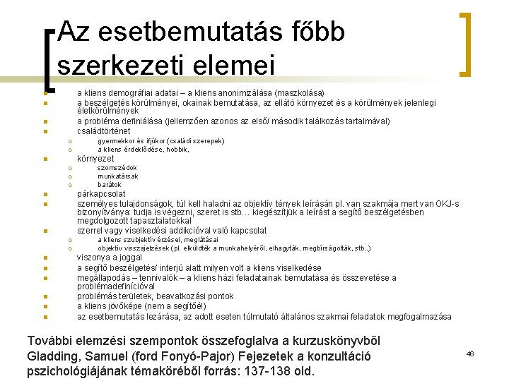 Az esetbemutatás főbb szerkezeti elemei a kliens demográfiai adatai – a kliens anonimizálása (maszkolása)