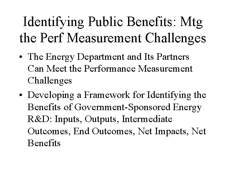 Identifying Public Benefits: Mtg the Perf Measurement Challenges • The Energy Department and Its