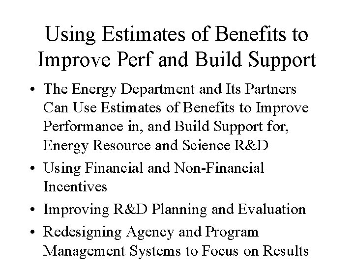 Using Estimates of Benefits to Improve Perf and Build Support • The Energy Department