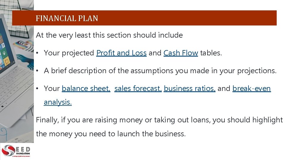 FINANCIAL PLAN At the very least this section should include • Your projected Profit
