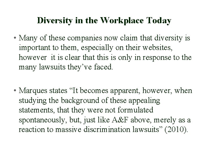 Diversity in the Workplace Today • Many of these companies now claim that diversity