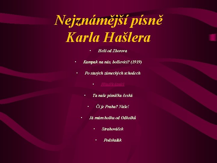 Nejznámější písně Karla Hašlera • • Hoši od Zborova Kampak na nás, bolševíci? (1919)