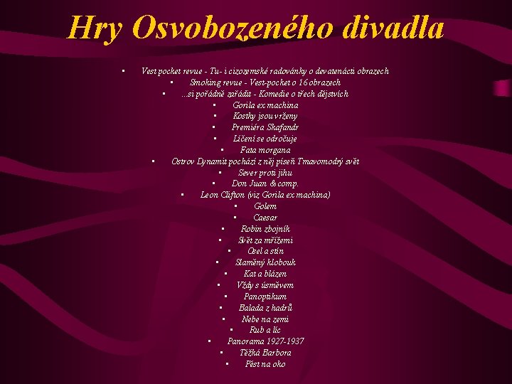 Hry Osvobozeného divadla • Vest pocket revue - Tu- i cizozemské radovánky o devatenácti