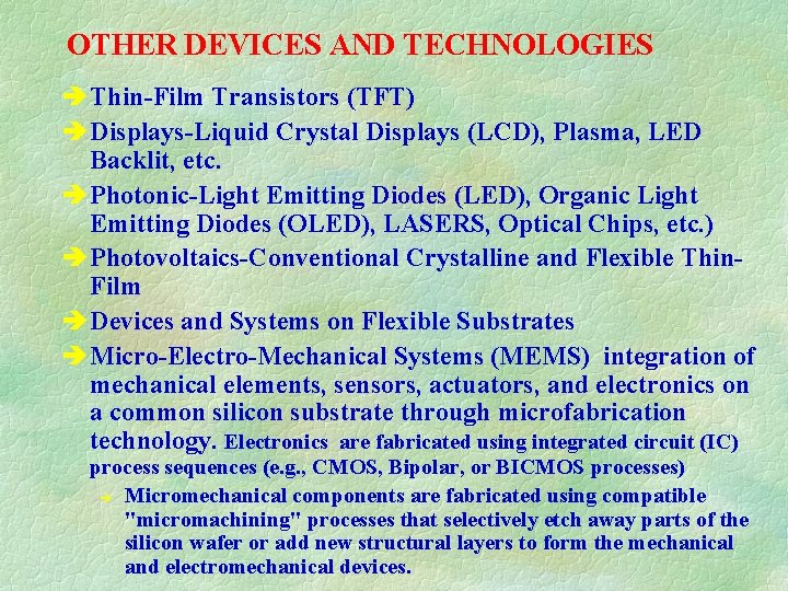 OTHER DEVICES AND TECHNOLOGIES è Thin-Film Transistors (TFT) è Displays-Liquid Crystal Displays (LCD), Plasma,