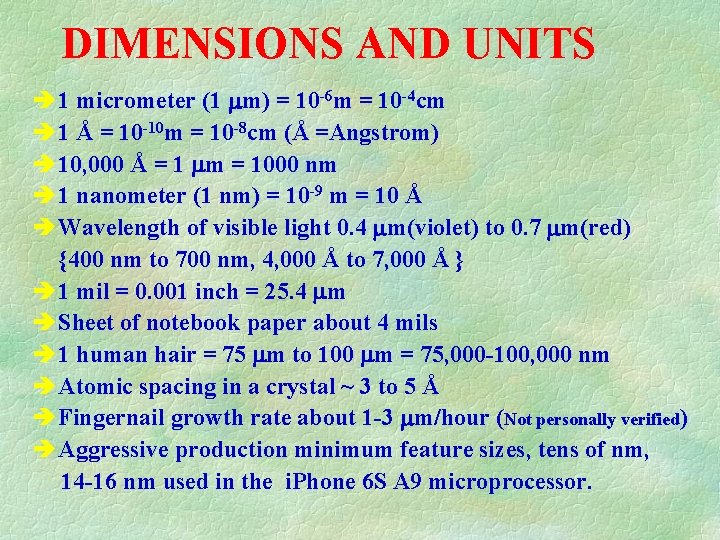 DIMENSIONS AND UNITS è 1 micrometer (1 mm) = 10 -6 m = 10
