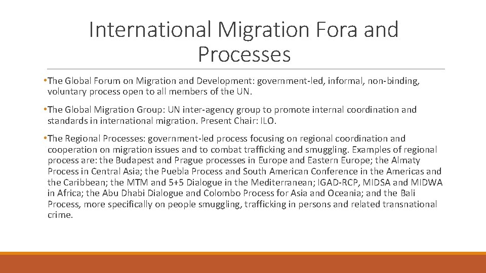 International Migration Fora and Processes • The Global Forum on Migration and Development: government-led,