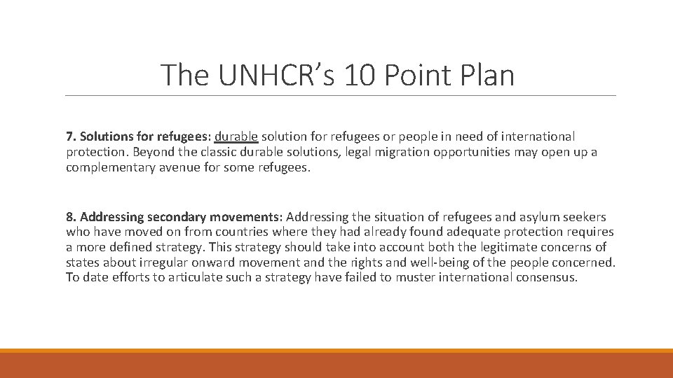 The UNHCR’s 10 Point Plan 7. Solutions for refugees: durable solution for refugees or
