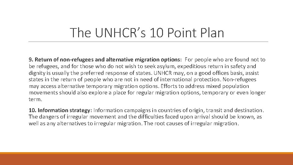 The UNHCR’s 10 Point Plan 9. Return of non-refugees and alternative migration options: For